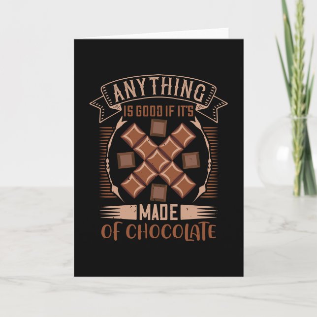 Chocolate - Good When Made Of Chocolate Card (Front)