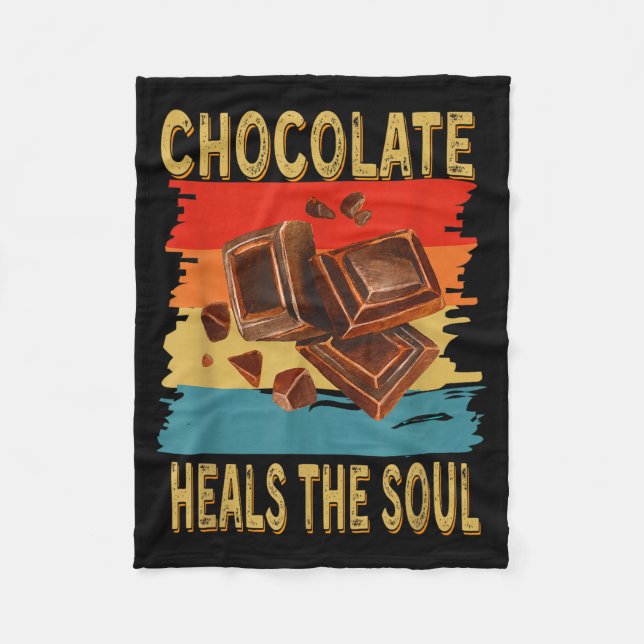 Chocolate Heals The Soul Funny Chocolate Lovers Re Fleece Blanket (Front)