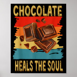 Chocolate Heals The Soul Funny Chocolate Lovers Re Poster