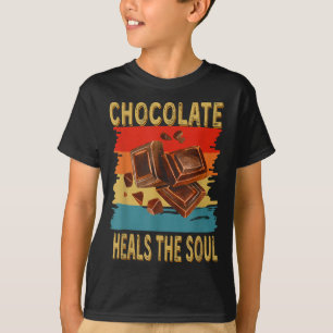 Chocolate Heals The Soul Funny Chocolate Lovers Re T-Shirt