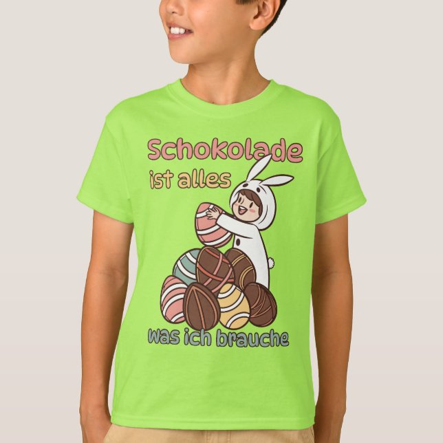 Chocolate is all I need T-Shirt (Front)