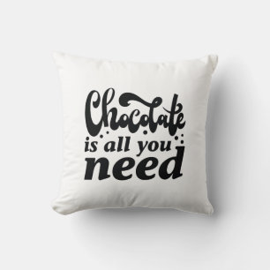 Chocolate Is All You Need Throw Pillow