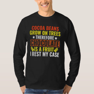 Chocolate is Fruit T-Shirt