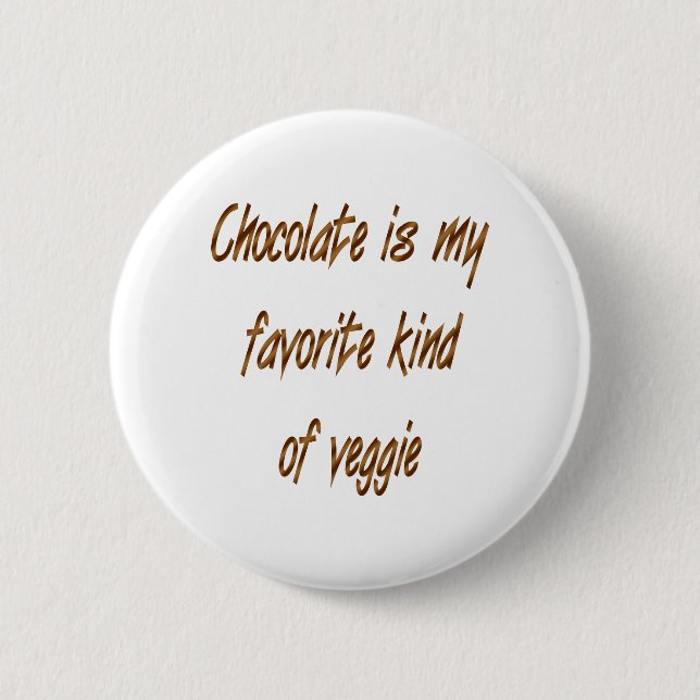 Chocolate Is My Favourite Kind Of Veggie 2 Inch Round Button (Front)