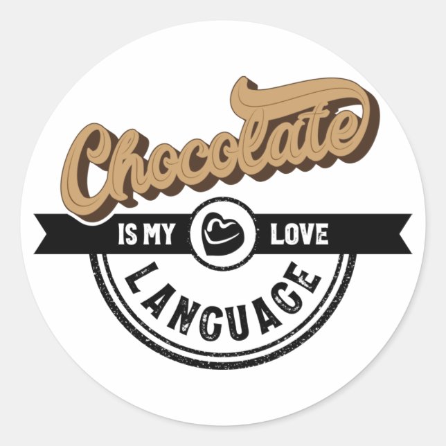 Chocolate is My Love Language Classic Round Sticker (Front)