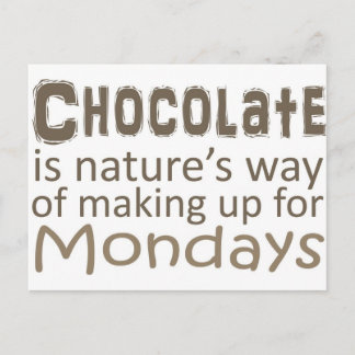 Chocolate is Natures Way of Making up for Mondays Postcard