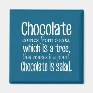 Chocolate Is Salad Funny Diet Quote  Magnet