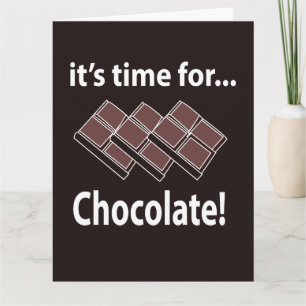 Chocolate It's Time For Chocolate Card