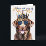 Chocolate Lab Dog King for a Day Funny Birthday Card<br><div class="desc">Sweet Chocolate Labrador Retriever dressed for a birthday celebration that will offer the recipient treats to drool over and crown them king for a day.</div>
