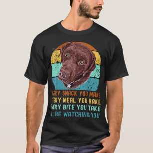 Chocolate Lab Labrador Retriever Dog Every Snack y T-Shirt