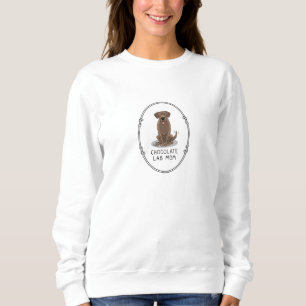 Chocolate Lab Mom (Labrador Retriever Mom) Cute Sweatshirt