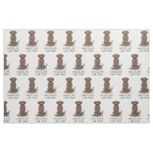 Chocolate Lab Mom Labrador Retriever Mom Dog Mom Fabric