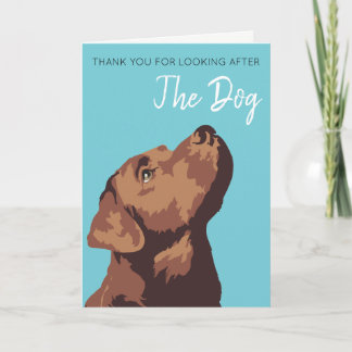 Chocolate Lab Thank You For Looking After the Dog Card
