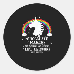 Chocolate Maker Fabulous Magical Like Unicorns Fun Classic Round Sticker