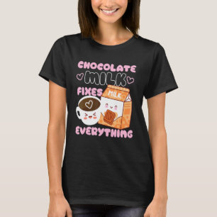 Chocolate Milk Fixes Everything T-Shirt