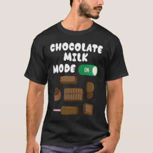 Chocolate Milk Mode On  Food  Eater Graphic T-Shirt