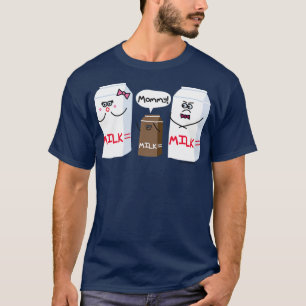 CHOCOLATE MILK T-Shirt