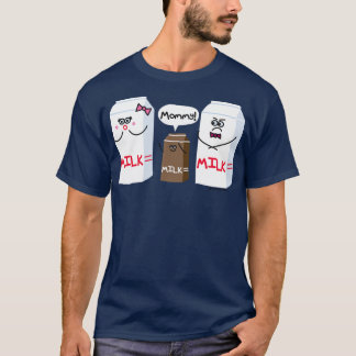 CHOCOLATE MILK T-Shirt