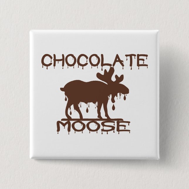 Chocolate Moose 2 Inch Square Button (Front)