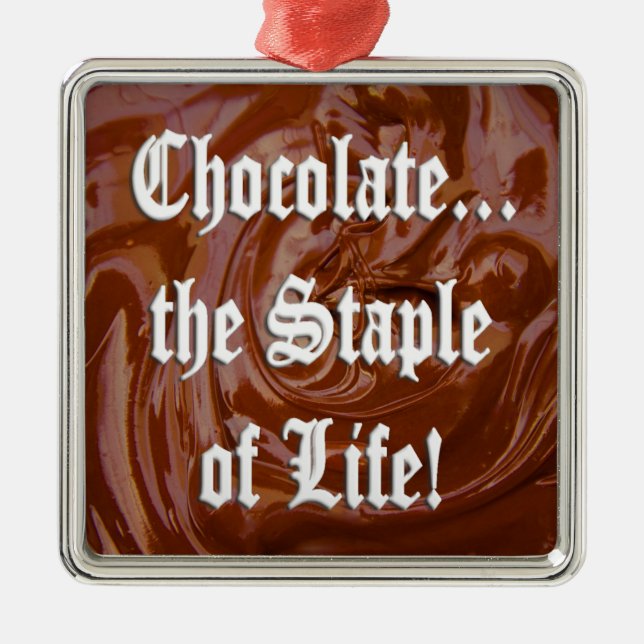 Chocolate the Staple of Life Prem. Square Ornament (Front)