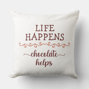 Chocolate therapy, Life happens chocolate helps, Throw Pillow