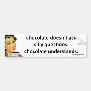 chocolate understands bumper sticker