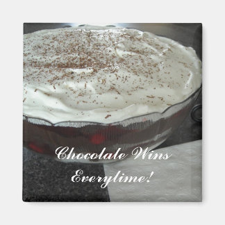Chocolate Wins Everytime! Magnet