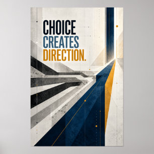 Choice Creates Direction Modern Strategy Typograph Poster