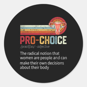 Choice Definition Feminist Rights Funny  Classic Round Sticker