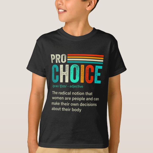 Choice Definition Feminist Women's Rights Retro Vi T-Shirt (Front)