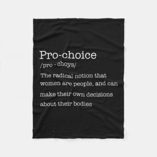 Choice Definition Women's Rights Radical Feminist  Fleece Blanket