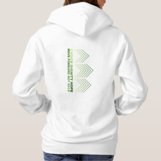 CHOICE DIGNITY HOPE MOVE FORWARD HOODIE