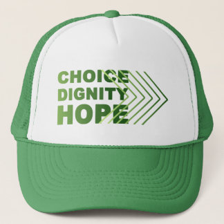 CHOICE DIGNITY HOPE TRUCKER HAT