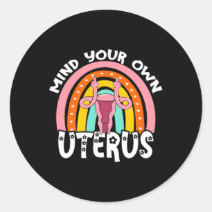 Choice Feminist Reproductive Right Mind Your Own U Classic Round Sticker