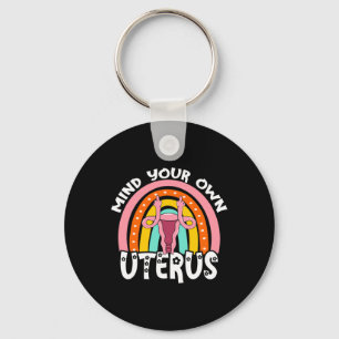 Choice Feminist Reproductive Right Mind Your Own U Keychain