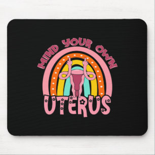 Choice Feminist Reproductive Right Mind Your Own U Mouse Pad