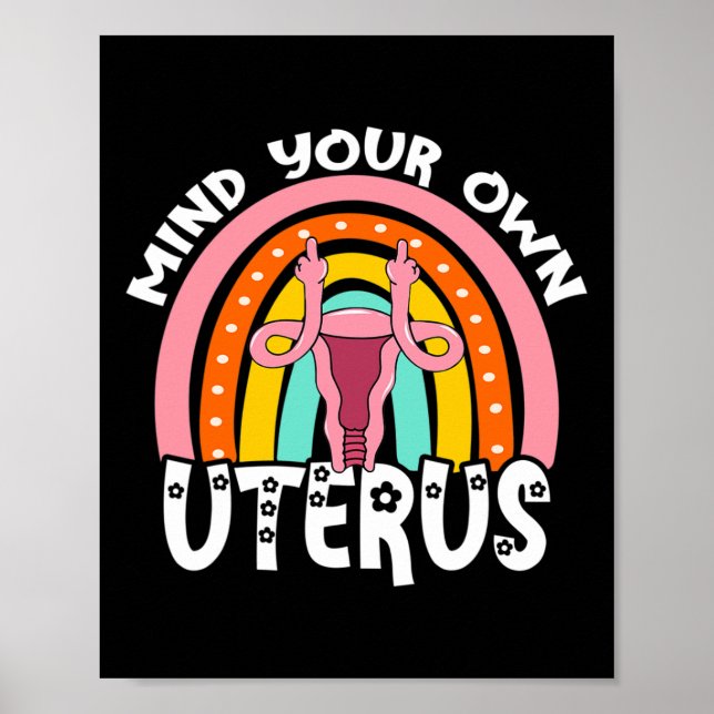 Choice Feminist Reproductive Right Mind Your Own U Poster (Front)