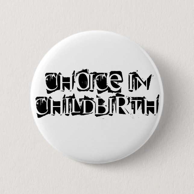 Choice in Childbirth 2 Inch Round Button (Front)