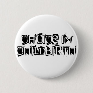 Choice in Childbirth 2 Inch Round Button