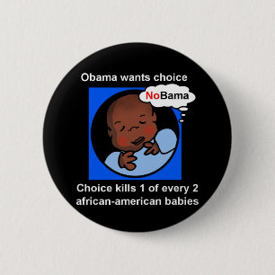 Choice kills 1 of every 2 African-American babies Inch Round Button