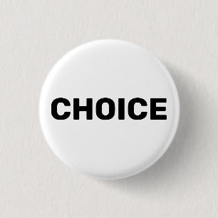 Choice, pro choice abortion rights white modern 1 inch round button