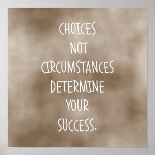 Choices Determine Success Poster