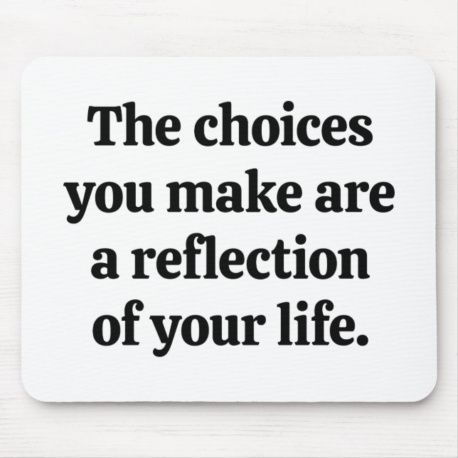 Choices You Make Mouse Pad (Front)