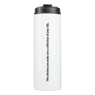 Choices You Make Thermal Tumbler