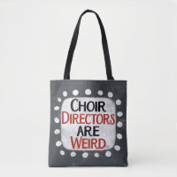 Choir Directors Are Weird Tote Bag