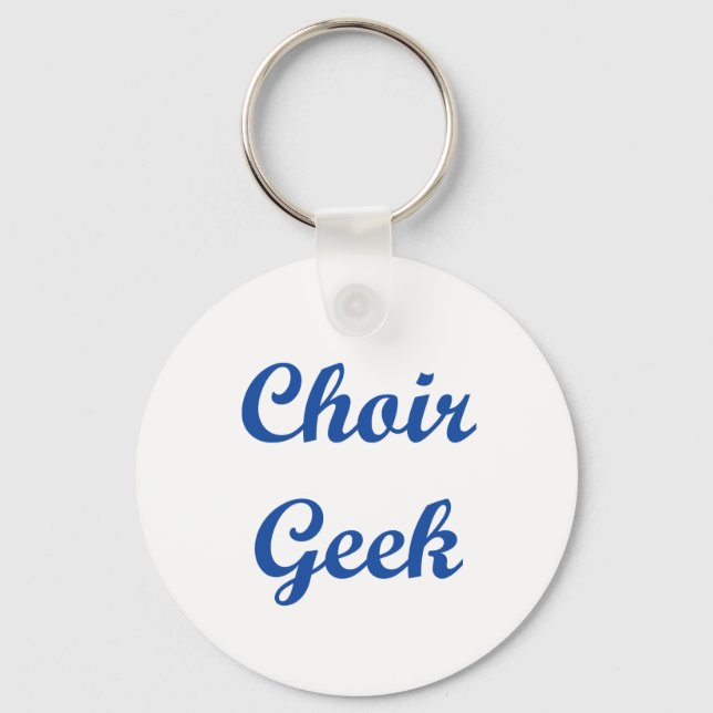 Choir Geek!!! Keychain (Front)