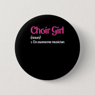 Choir Girl Chorus Choral Music Singing Musician Gi 2 Inch Round Button