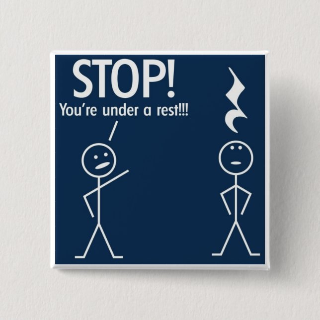 Choir Humour - You're Under A Rest! 2 Inch Square Button (Front)