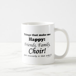 Choir Makes Me Happy Coffee Mug