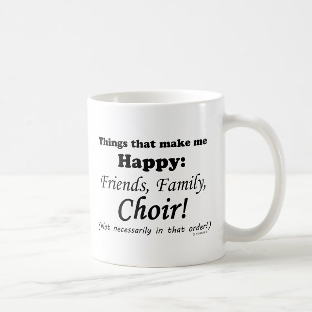 Choir Makes Me Happy Coffee Mug (Right)
